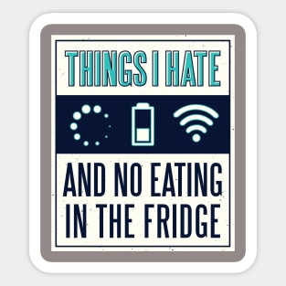 Things I hate Bad Connection Low Battery Sticker